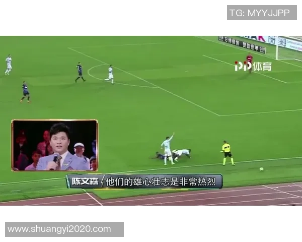 粤语解说足球明星精彩瞬间盘点与背后故事分享